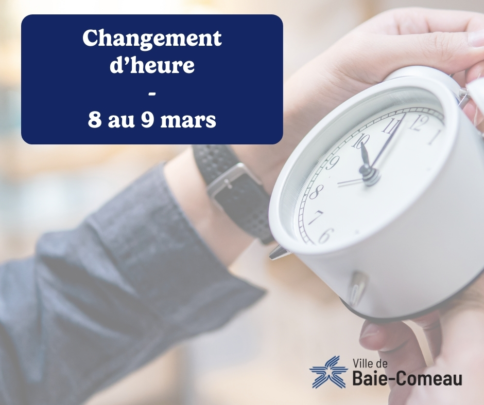 Changement d’heure – 8 au 9 mars